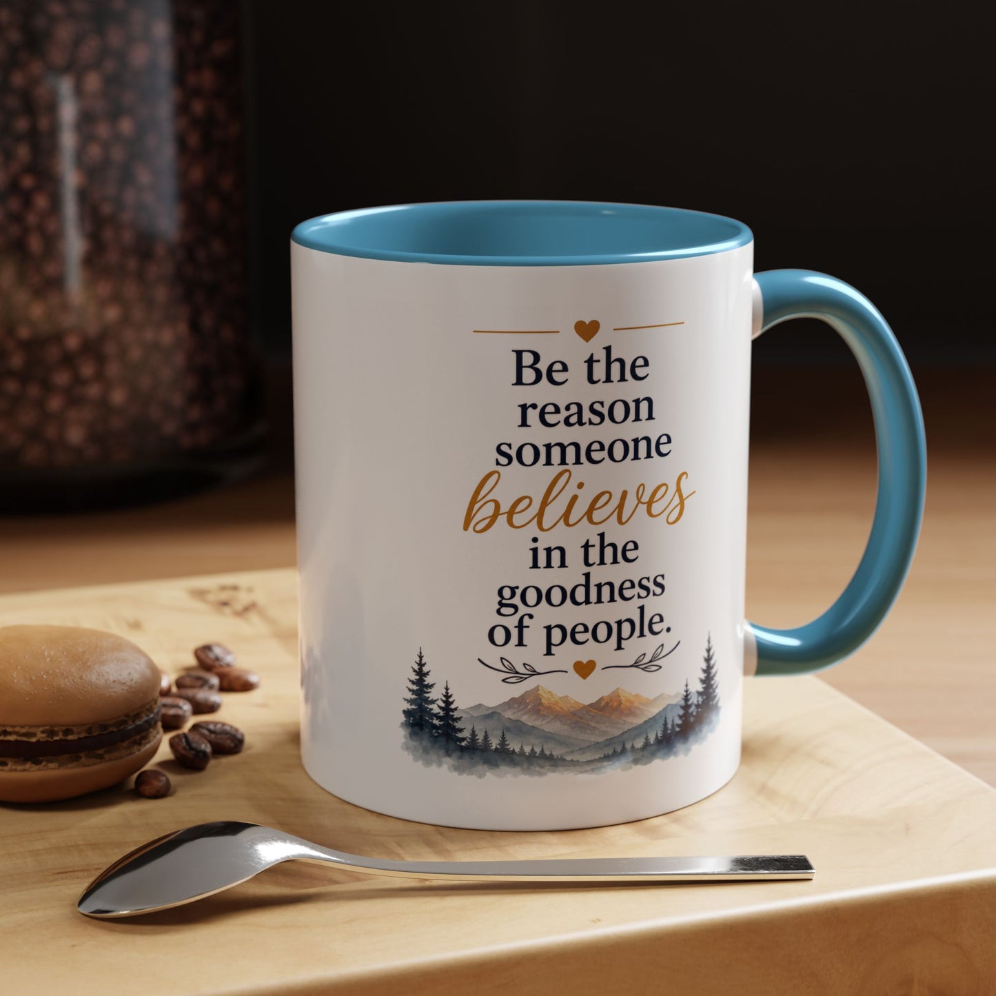 Positivity Accent Coffee Mug - "Be the reason someone believes in goodness"