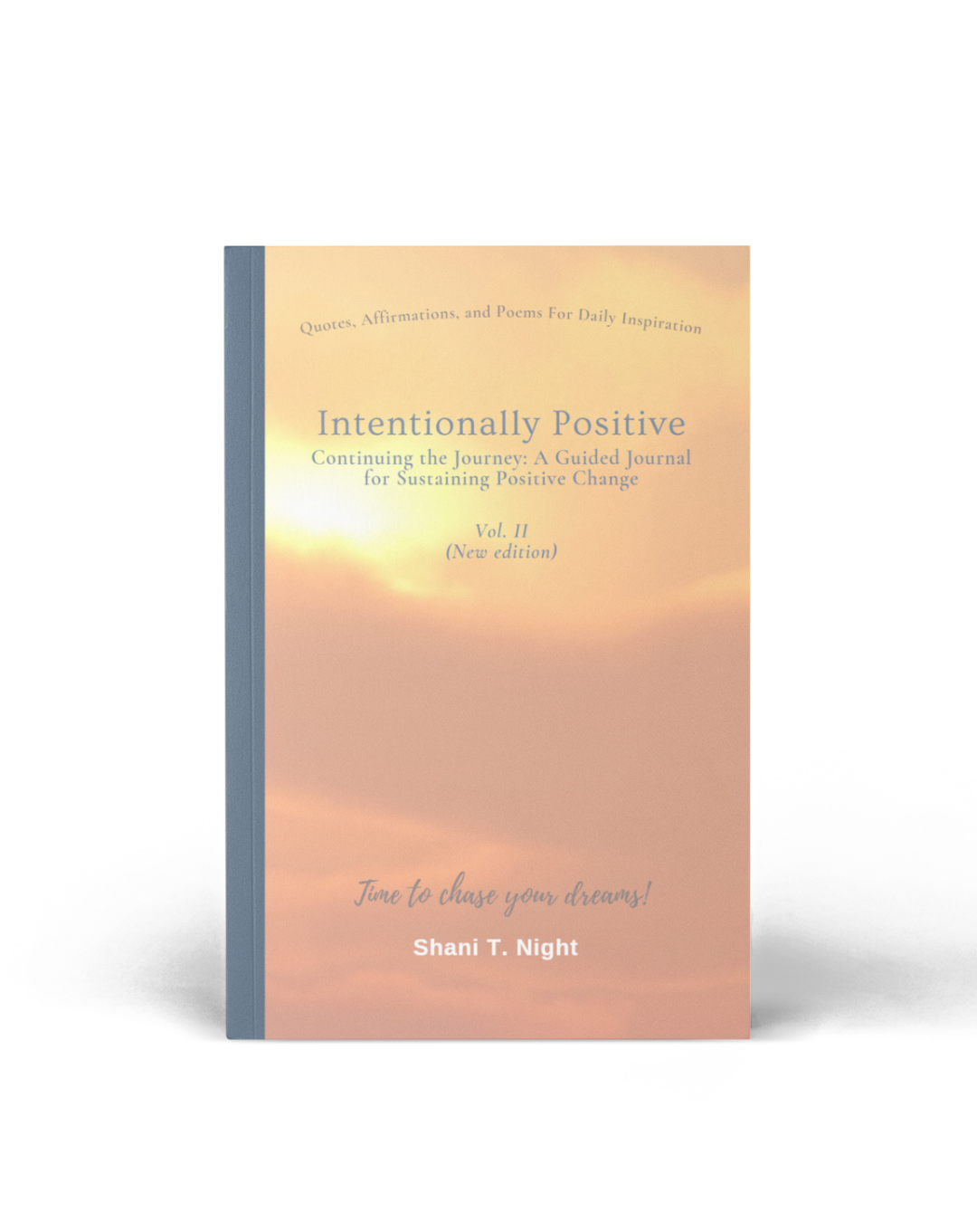 Intentionally Positive Continuing the Journey: A Guided Journal for Sustaining Positive Change