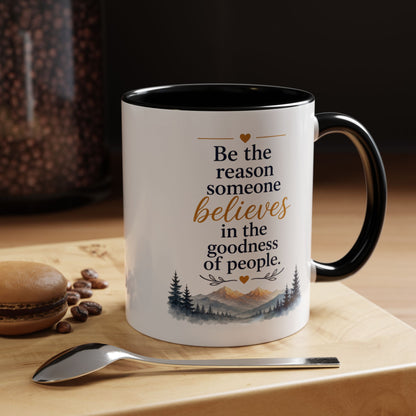 Positivity Accent Coffee Mug - "Be the reason someone believes in goodness"