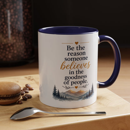 Positivity Accent Coffee Mug - "Be the reason someone believes in goodness"