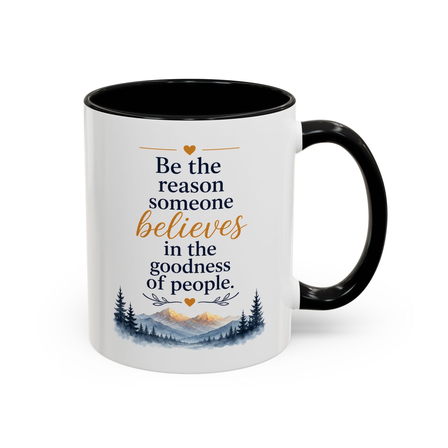 Positivity Accent Coffee Mug - "Be the reason someone believes in goodness"
