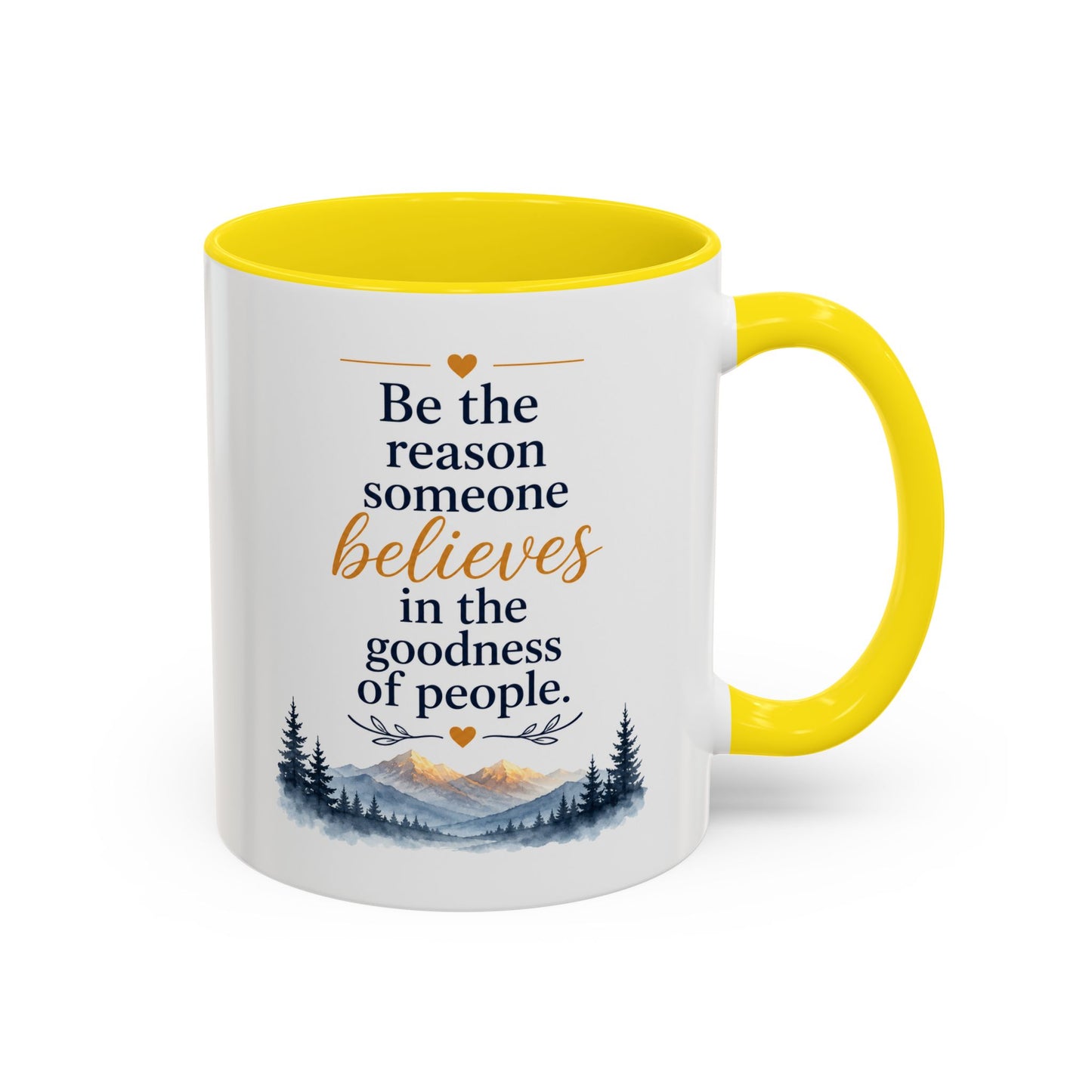 Positivity Accent Coffee Mug - "Be the reason someone believes in goodness"