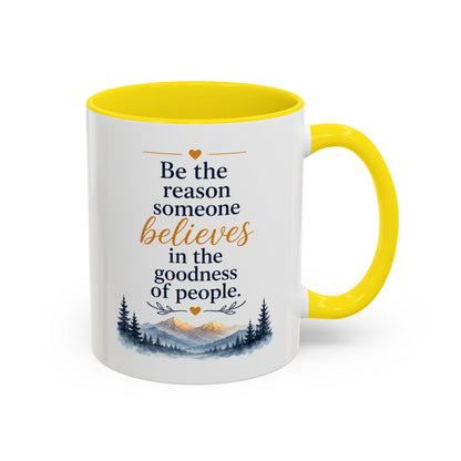 Positivity Accent Coffee Mug - "Be the reason someone believes in goodness"