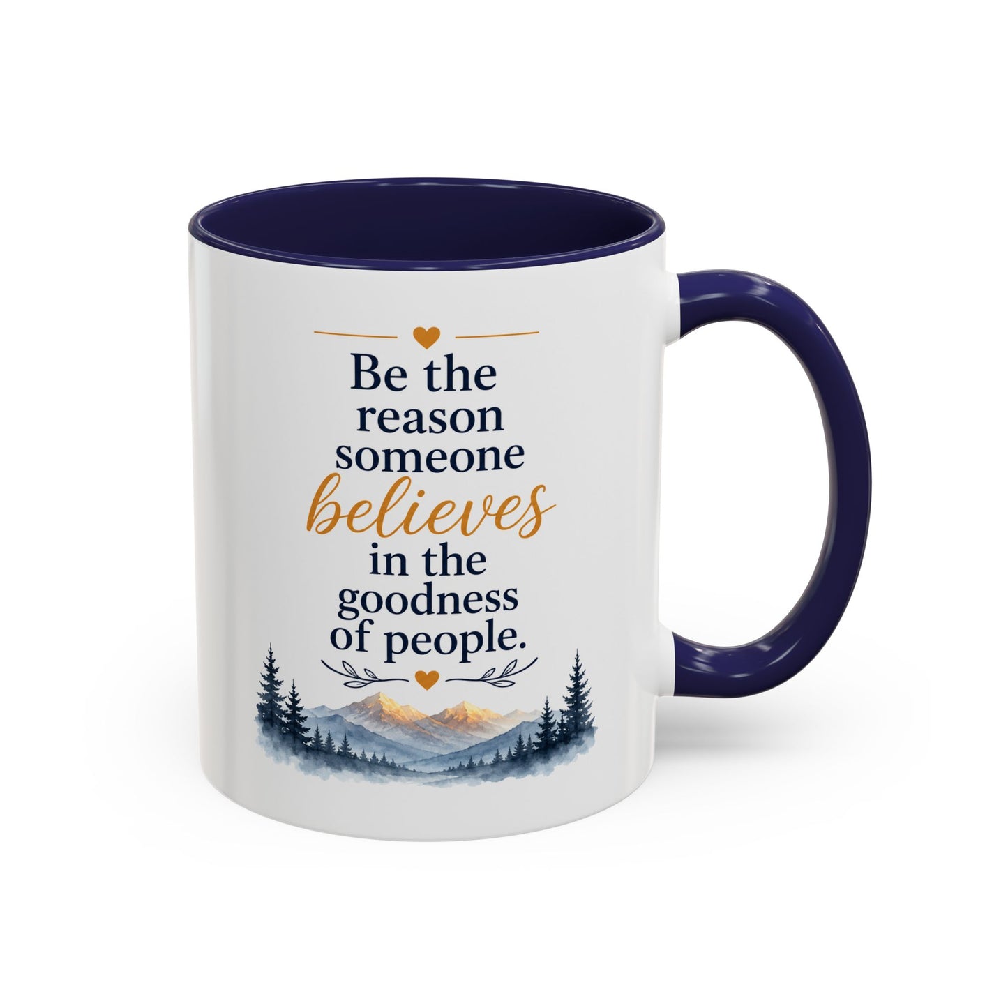 Positivity Accent Coffee Mug - "Be the reason someone believes in goodness"