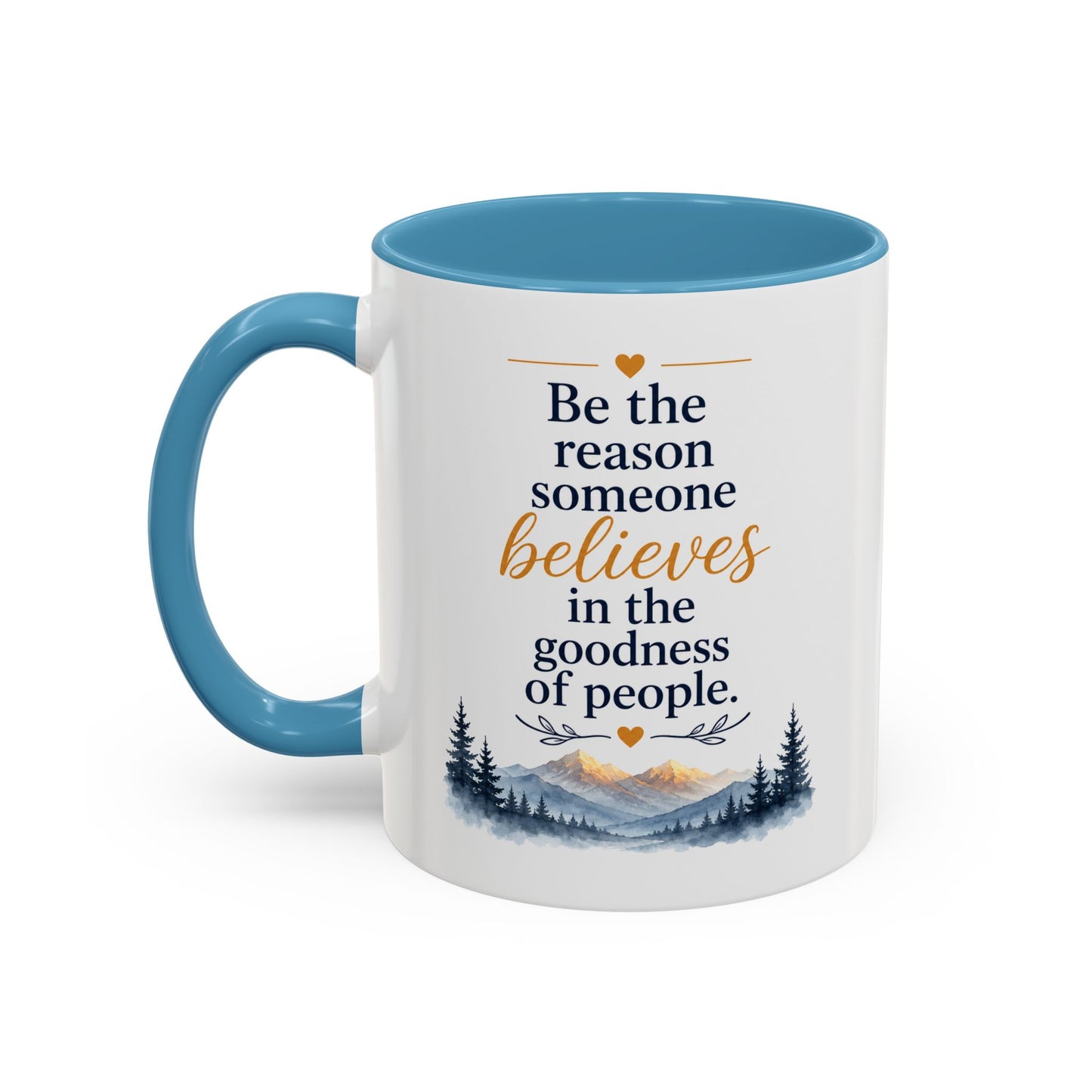 Positivity Accent Coffee Mug - "Be the reason someone believes in goodness"