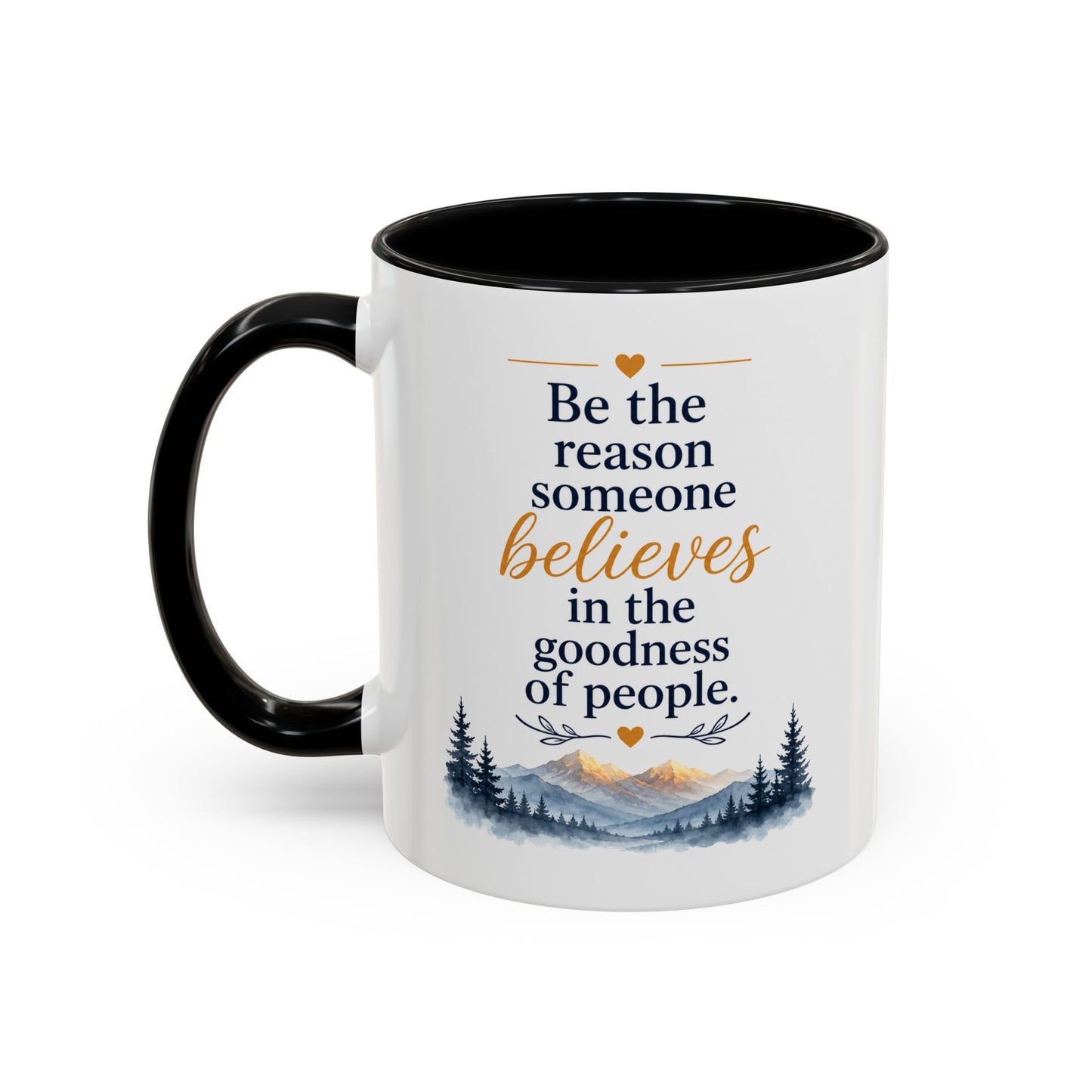 Positivity Accent Coffee Mug - "Be the reason someone believes in goodness"