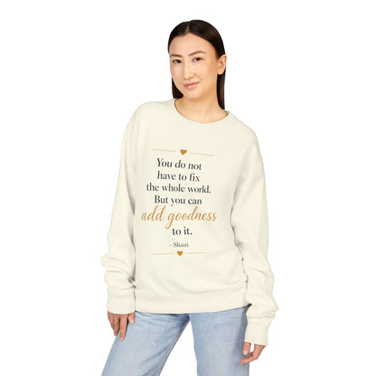 Crewneck Sweatshirt — "You do not have to fix the whole world"