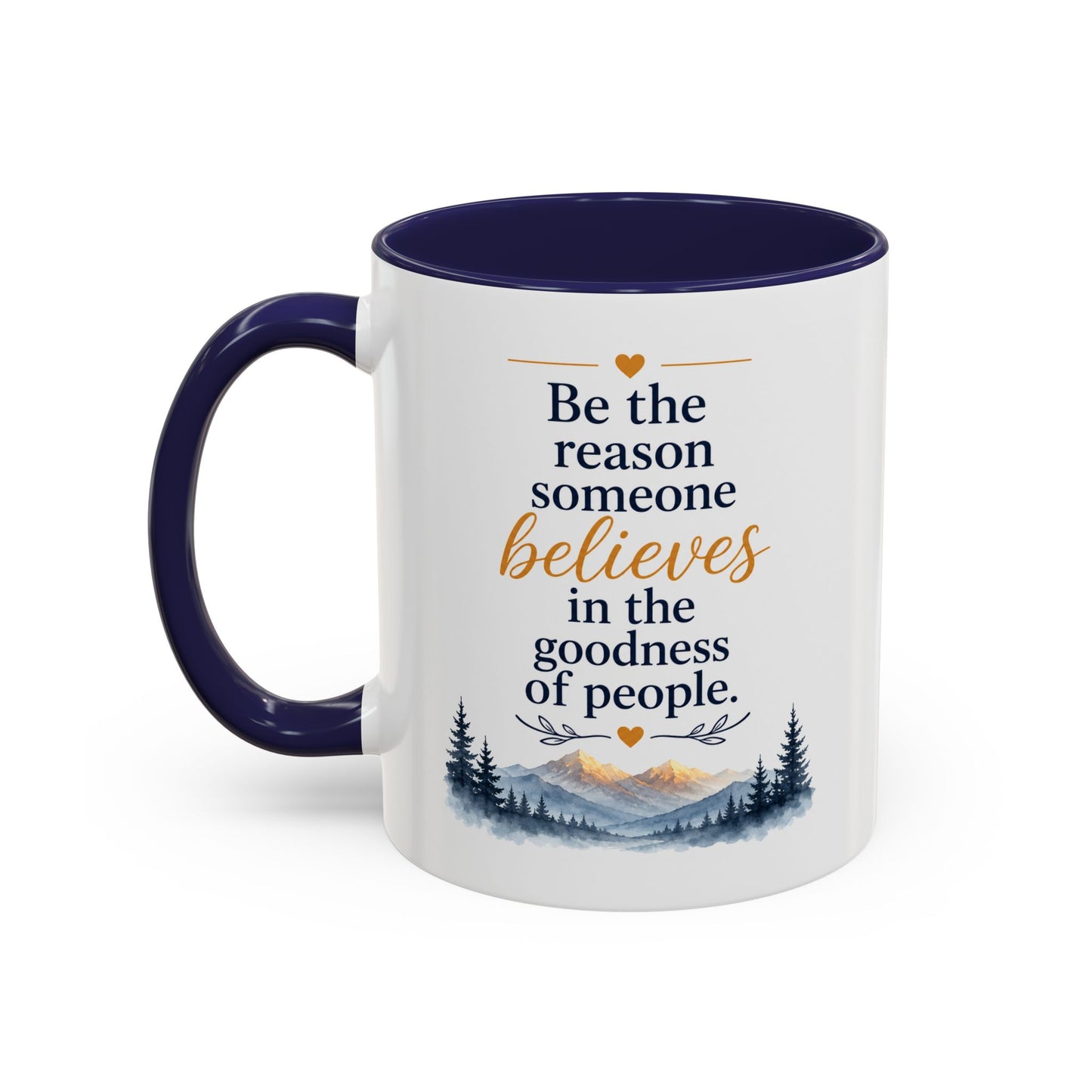 Positivity Accent Coffee Mug - "Be the reason someone believes in goodness"