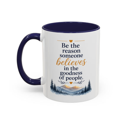 Positivity Accent Coffee Mug - "Be the reason someone believes in goodness"
