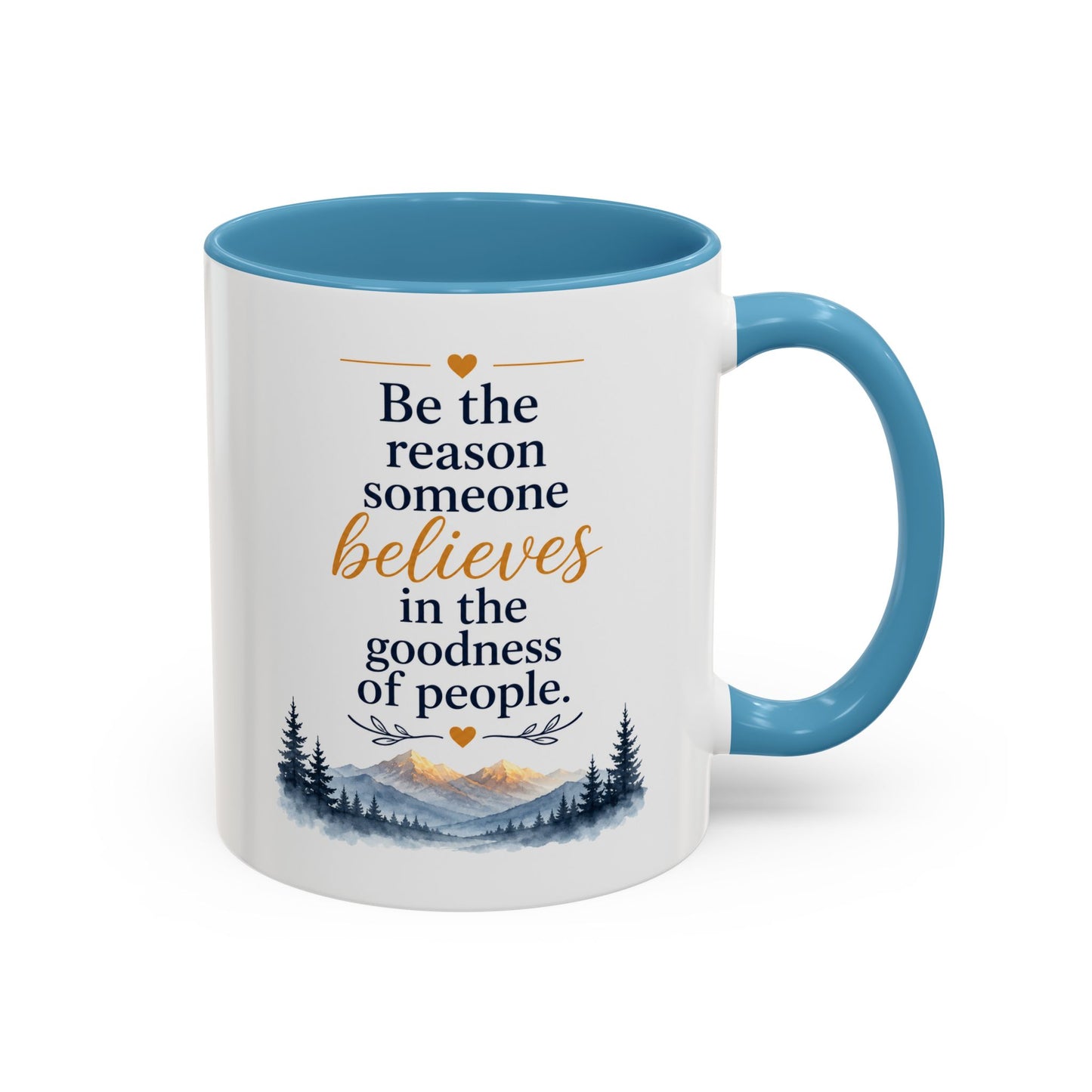 Positivity Accent Coffee Mug - "Be the reason someone believes in goodness"