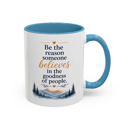 Positivity Accent Coffee Mug - "Be the reason someone believes in goodness"
