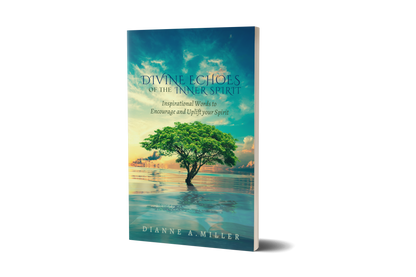 Divine Echoes of the Inner Spirit: Inspirational Words to Encourage and Uplift your Spirit