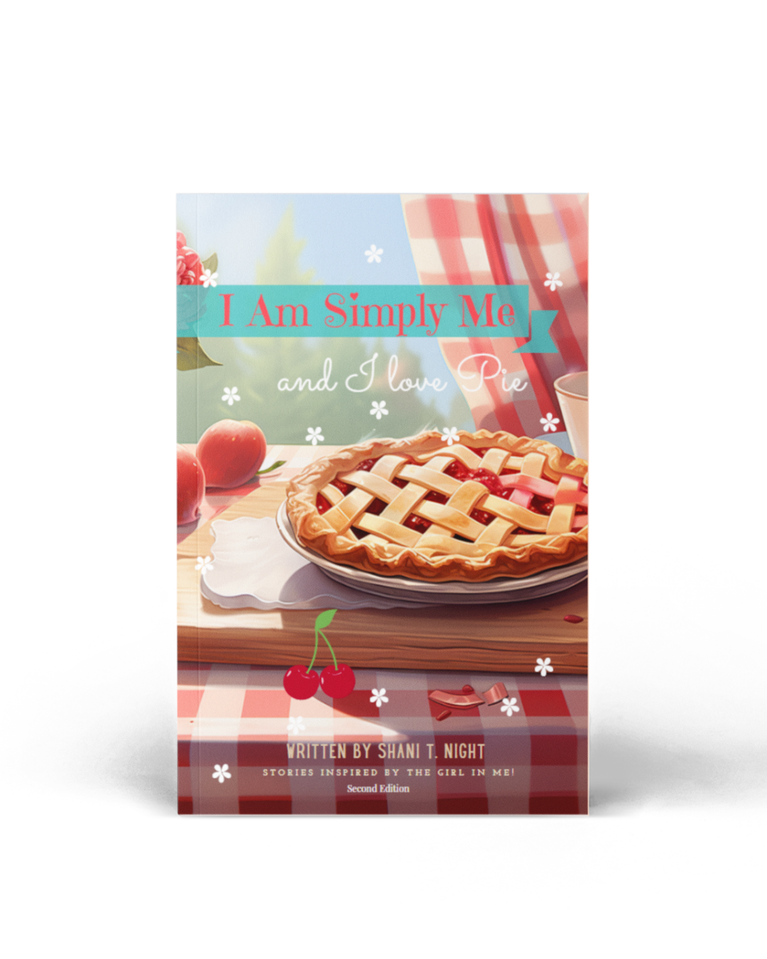 I Am Simply Me and I love Pie (2nd Edition)