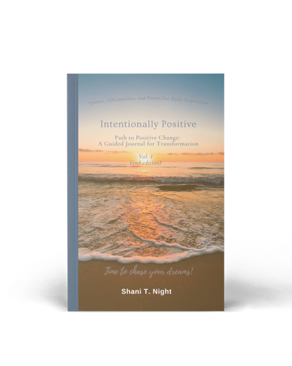 Intentionally Positive: Path to Positive Change: A Guided Journal for Transformation