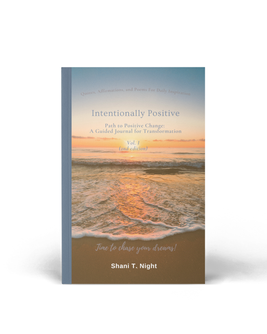 Intentionally Positive: Path to Positive Change: A Guided Journal for Transformation