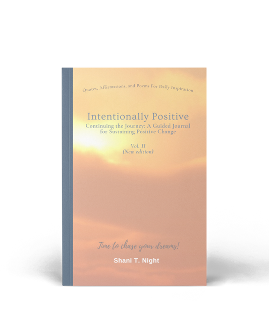 Intentionally Positive Continuing the Journey: A Guided Journal for Sustaining Positive Change