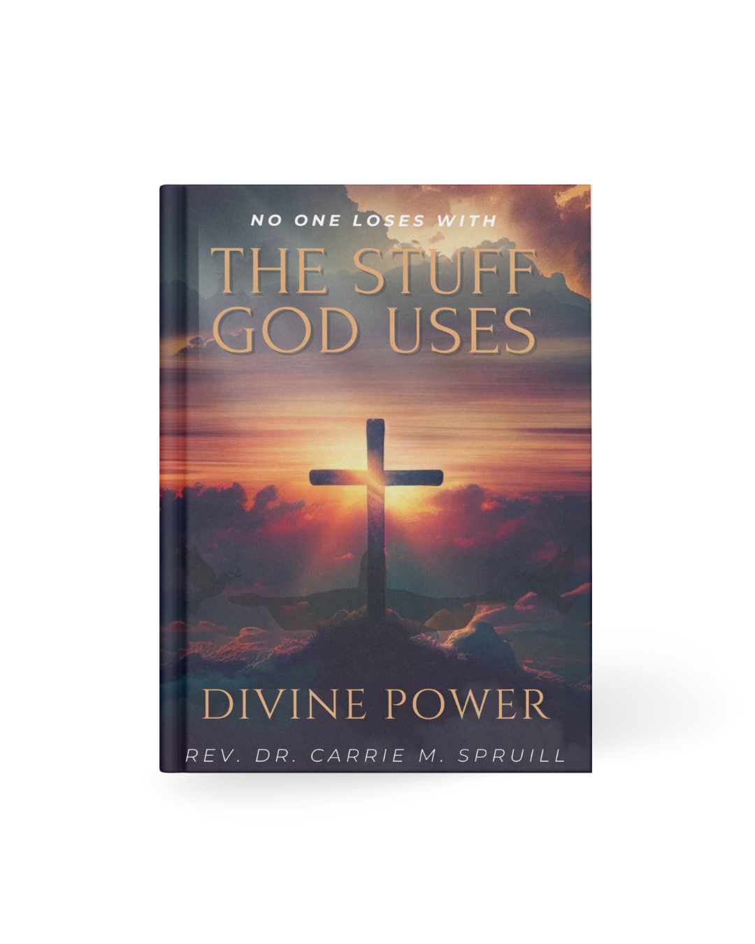 Divine Power: No One Loses with the Stuff God Uses